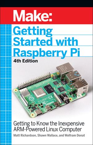 Getting Started with Raspberry Pi: Getting to Know the Inexpensive Arm-Powered Linux Computer image number 0