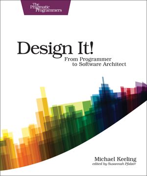Design It!: From Programmer to Software Architect image number 0