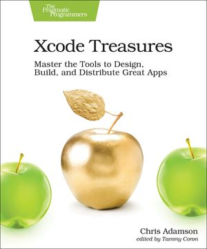 Xcode Treasures: Master the Tools to Design, Build, and Distribute Great Apps image number 0