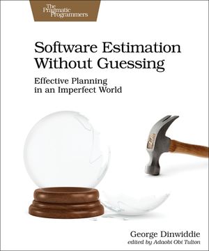Software Estimation Without Guessing: Effective Planning in an Imperfect World image number 0