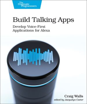 Build Talking Apps: Creating Voice-First, Hands-Free User Experiences image number 0
