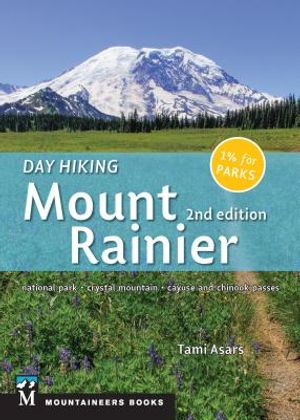 Day Hiking: Mount Rainier: National Park, Crystal Mountain, Cayuse and Chinook Passes image number 0