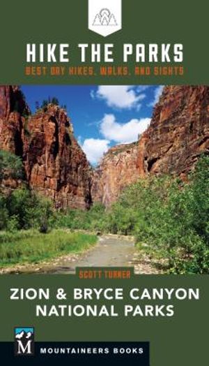Hike the Parks: Zion & Bryce Canyon National Parks: Best Day Hikes, Walks, and Sights image number 0