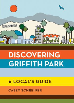 Discovering Griffith Park: A Local's Guide image number 0