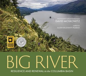 Big River: Resilience and Renewal in the Columbia Basin image number 0