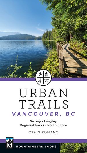 Urban Trails: Vancouver, BC: Surrey * Langley * Regional Parks * North Shore image number 0