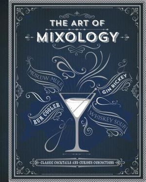 The Art of Mixology: Classic Cocktails and Curious Concoctions image number 0