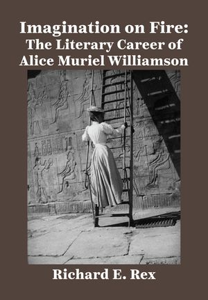 Imagination on Fire: The Literary Career of Alice Muriel Williamson image number 0