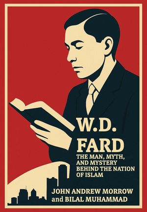 W. D. Fard: The Man, Myth, and Mystery Behind the Nation of Islam image number 0