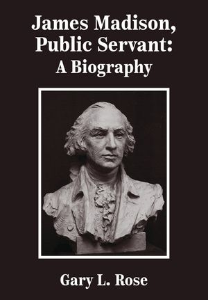 James Madison, Public Servant: A Biography image number 0