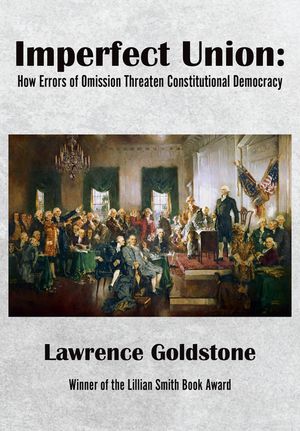 Imperfect Union: How Errors of Omission Threaten Constitutional Democracy image number 0