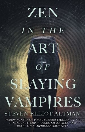 Zen in the Art of Slaying Vampires: 25th Anniversary Author Revised Edition image number 0