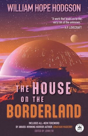 The House on the Borderland with Original Foreword by Jonathan Maberry: Annotated Version image number 0