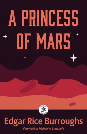 A Princess of Mars: Annotated Version with Foreword by Michael A. Stackpole image number 0