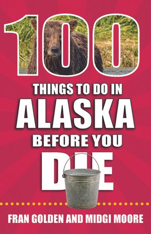100 Things to Do in Alaska Before You Die image number 0