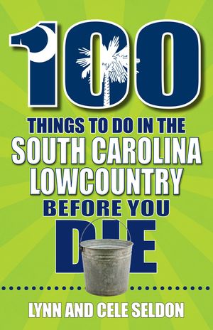 100 Things to Do in the South Carolina Lowcountry Before You Die image number 0