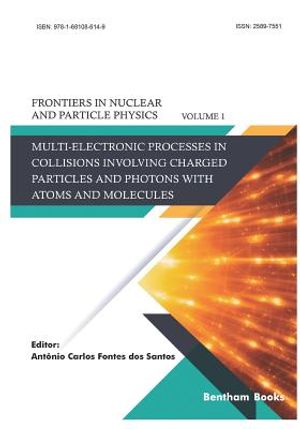 Multi-electronic Processes in Collisions Involving Charged Particles and Photons with Atoms and Molecules image number 0