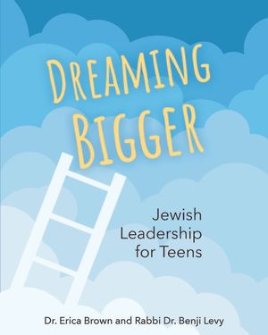 Dreaming Bigger: Jewish Leadership for Teens image number 0