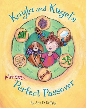 Kayla and Kugel's Almost-Perfect Passover image number 0