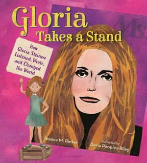Gloria Takes a Stand: How Gloria Steinem Listened, Wrote, and Changed the World image number 0