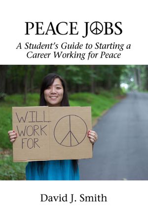 Peace Jobs: A Student's Guide to Starting a Career Working for Peace image number 0
