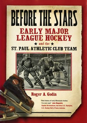 Before the Stars: Early Major League Hockey and the St. Paul Athletic Club Team image number 0