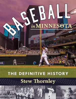 Baseball in Minnesota: The Definitive History image number 0