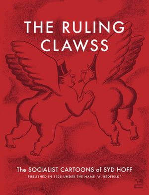 The Ruling Clawss: The Socialist Cartoons of Syd Hoff image number 0