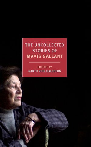 The Uncollected Stories of Mavis Gallant image number 0