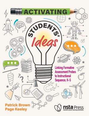Activating Students' Ideas: Linking Formative Assessment Probes to Instructional Sequence image number 0