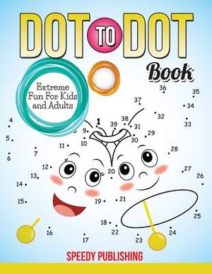 Dot To Dot Book Extreme Fun For Kids and Adults image number 0