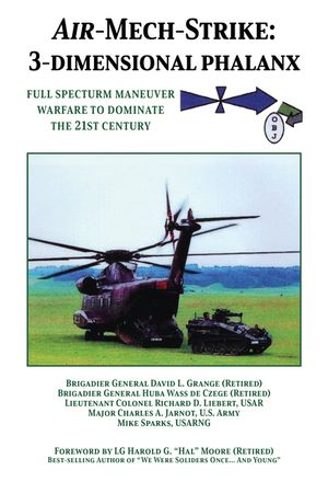 Air-Mech-Strike: 3-Dimensional Phalanx: Full Spectrum Maneuver Warfare to Dominate the 21st Century image number 0
