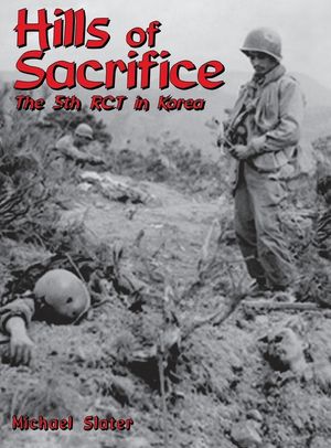 Hills of Sacrifice: The 5th Rct in Korea image number 0