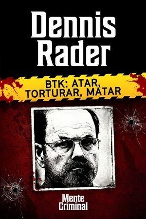Dennis Rader, BTK: atar, torturar, matar image number 0