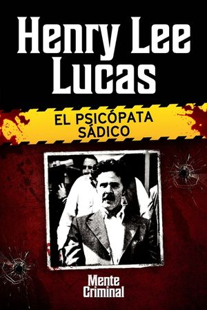 Henry Lee Lucas, el psic&oacute;pata s&aacute;dico image number 0