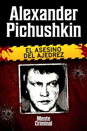 Alexander Pichushkin, el asesino del ajedrez image number 0