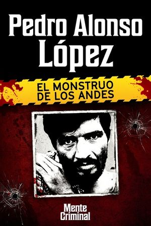 Pedro Alonso L&oacute;pez, el monstruo de los Andes image number 0