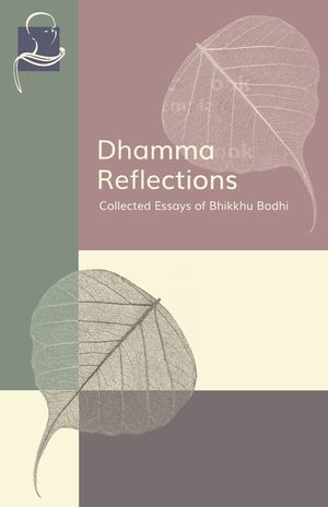 Dhamma Reflections: Collected Essays of Bhikkhu Bodhi image number 0