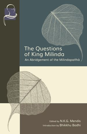 The Questions of King Milinda: An Abridgement of the Milindapa&ntilde;hā image number 0