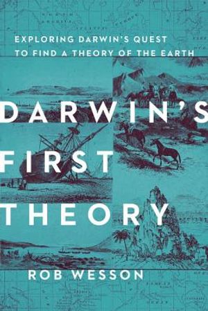 Darwin's First Theory: Exploring Darwin's Quest for a Theory of Earth image number 0