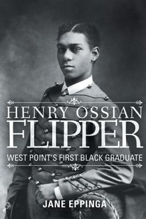 Henry Ossian Flipper: West Point's First Black Graduate image number 0