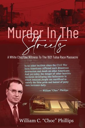 Murder In The Streets: A White Choctaw Witness To The 1921 Tulsa Race Massacre image number 0