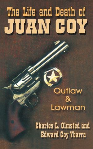 Life and Death of Juan Coy: Outlaw and Lawman image number 0