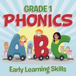 Grade 1 Phonics: Early Learning Skills (Phonics Books) image number 0