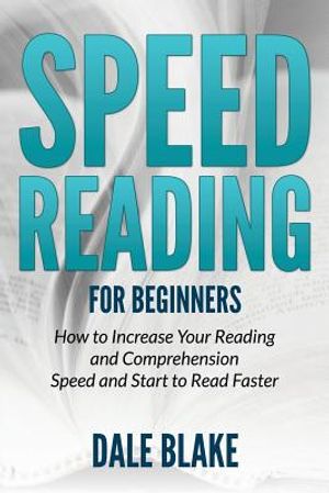 Speed Reading For Beginners: How to Increase Your Reading and Comprehension Speed and Start to Read Faster image number 0