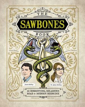 The Sawbones Book: The Hilarious, Horrifying Road to Modern Medicine image number 0