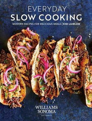 Everyday Slow Cooking: Modern Recipes for Delicious Meals image number 0