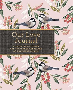 Our Love Journal: Stories, Reflections, and Cherished Keepsakes of Our Relationship image number 0