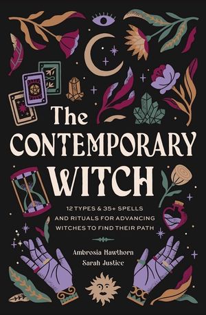 The Contemporary Witch: 12 Types & 50+ Spells and Rituals for Advancing Witches to Find Their Path [Witches Handbook, Modern Witchcraft, Spell image number 0