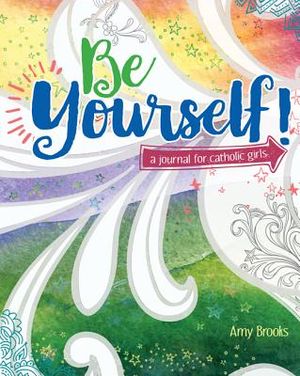 Be Yourself!: A Journal for Catholic Girls image number 0